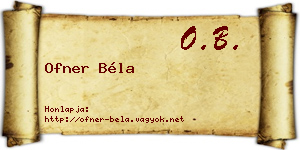 Ofner Béla névjegykártya